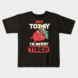 Berry Tired Funny Strawberry by Tobe Fonseca Kids T-Shirt